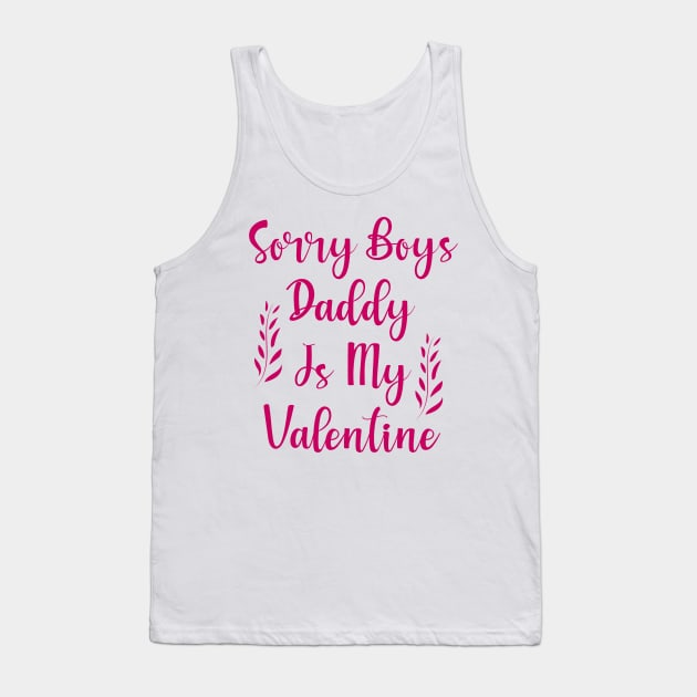 Sorry Boys Daddy is my Valentine Tank Top by Allbestshirts